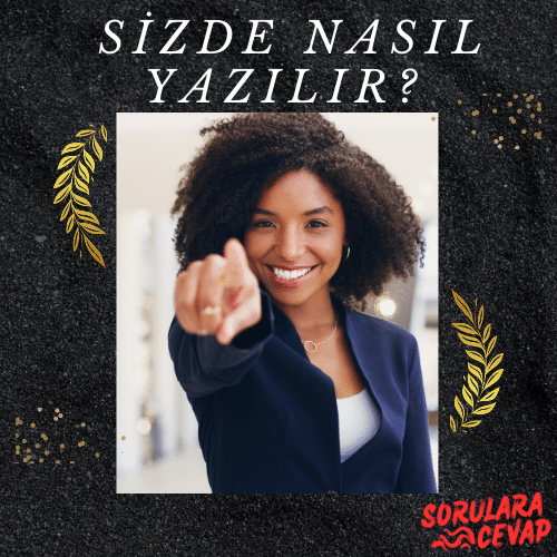 Sizde Nasıl Yazılır