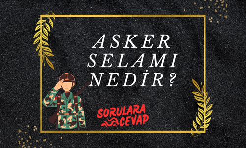 asker selamı nedir