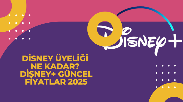 Disney Uyeligi Ne Kadar Disney Guncel Fiyatlar 2025