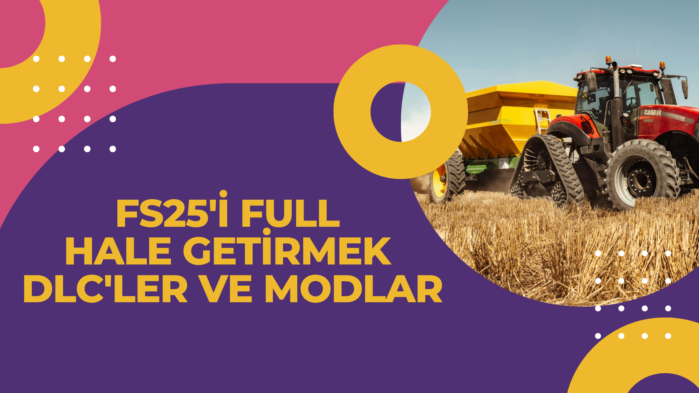 FS25'i Full Hale Getirmek DLC'ler ve Modlar