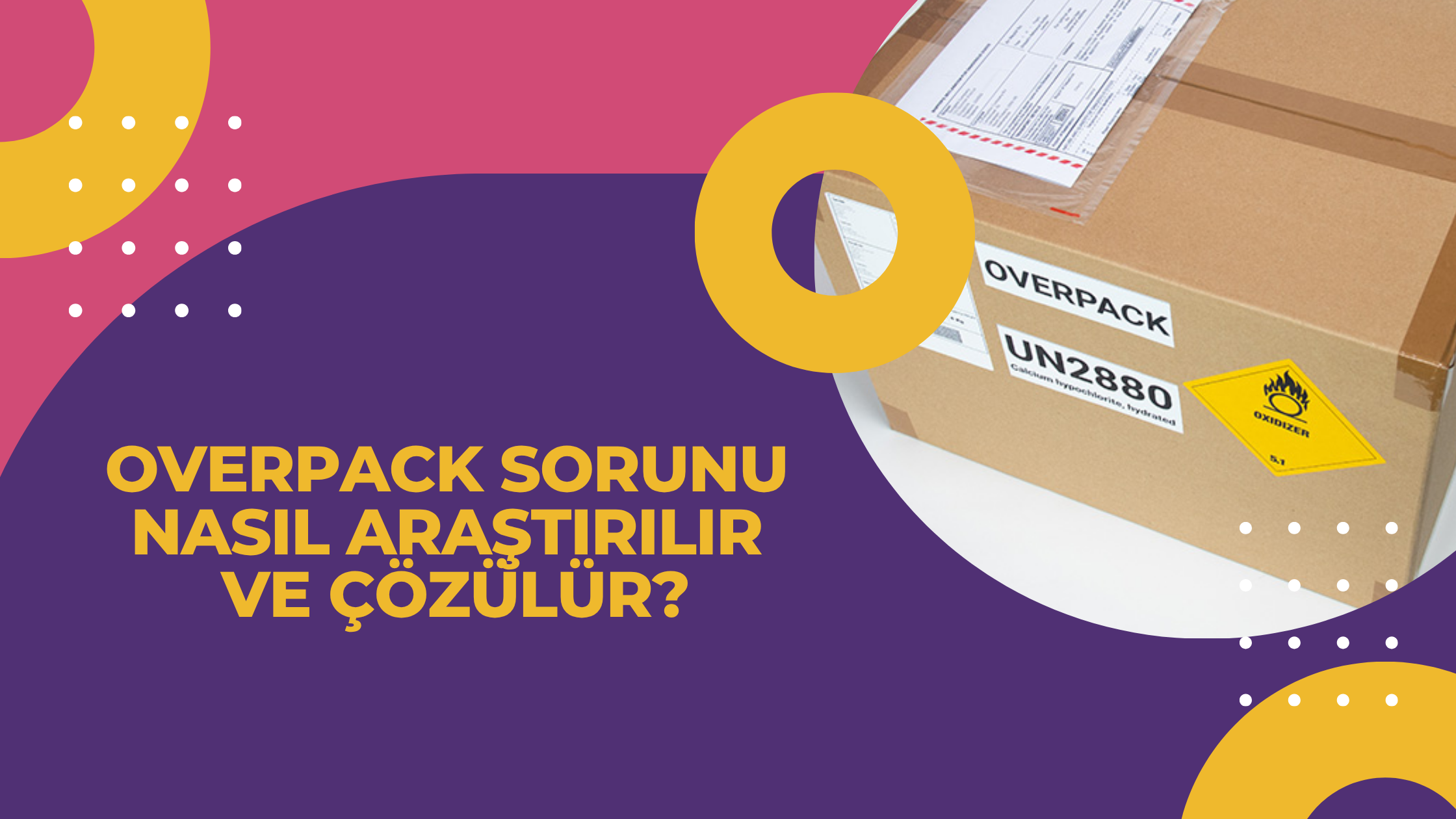 Overpack Sorunu Nasıl Araştırılır ve Çözülür?
