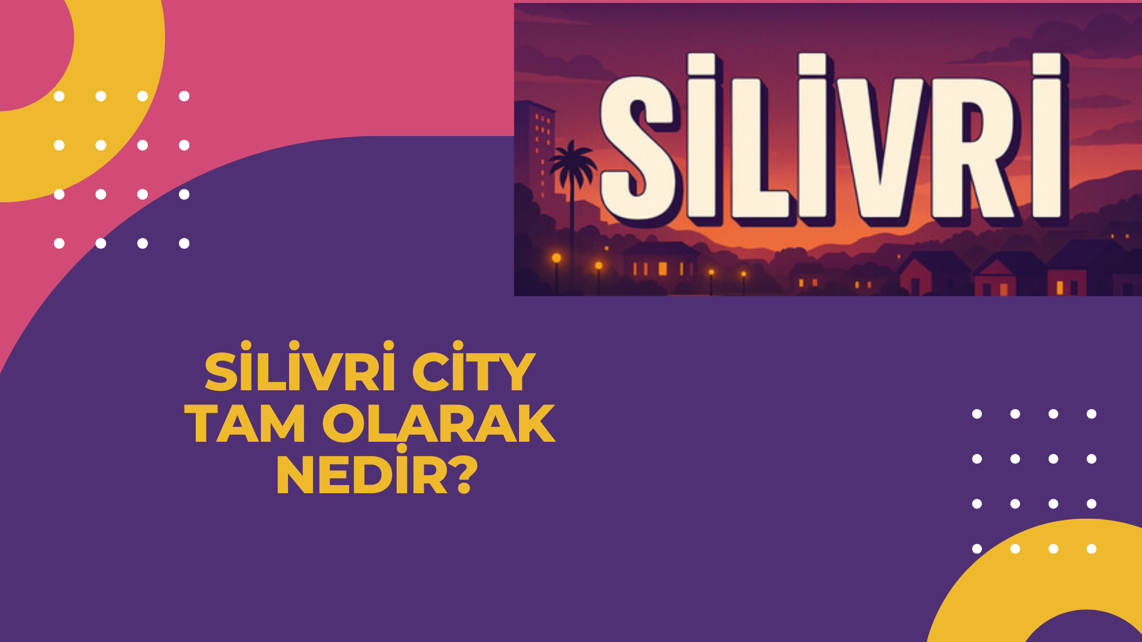 Silivri City Tam Olarak Nedir?
