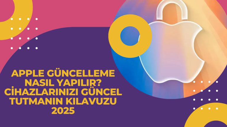 Apple güncelleme nasıl yapılır Cihazlarınızı Güncel Tutmanın Kılavuzu 2025