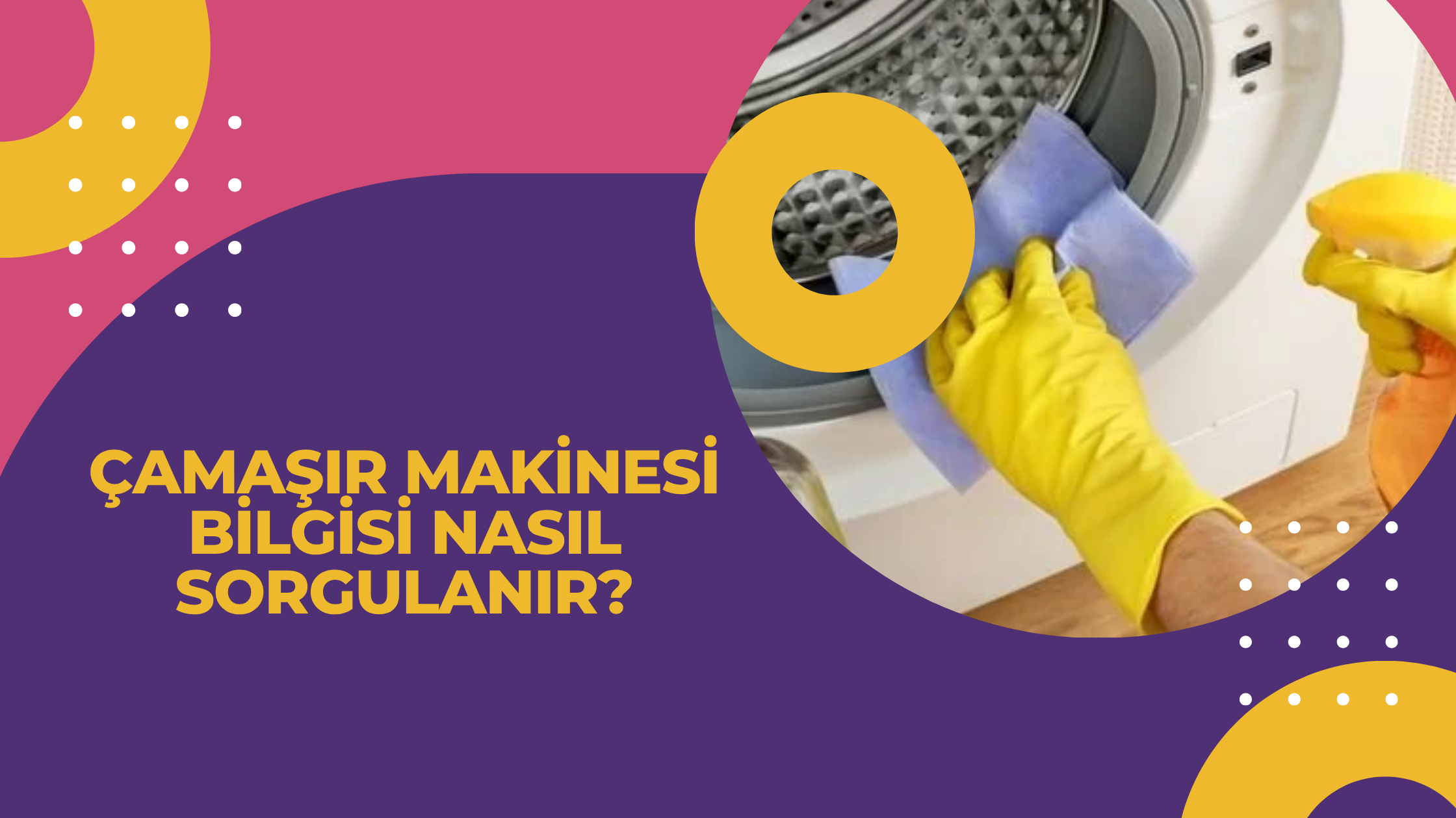 Çamaşır Makinesi Bilgisi Nasıl Sorgulanır?