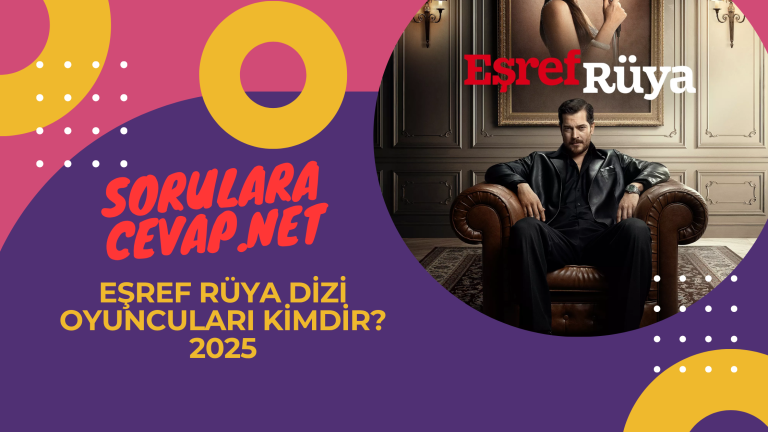 Eşref Rüya Dizi Oyuncuları Kimdir 2025
