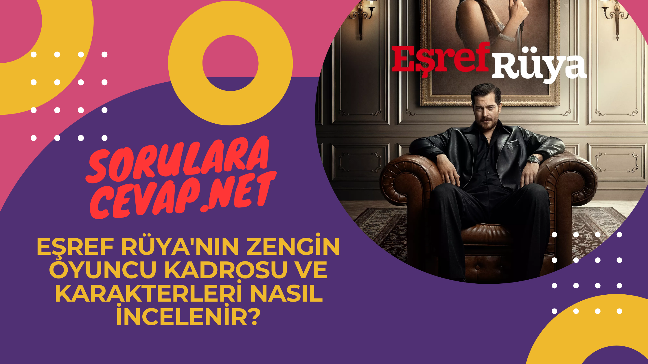 Eşref Rüya'nın Zengin Oyuncu Kadrosu ve Karakterleri Nasıl İncelenir