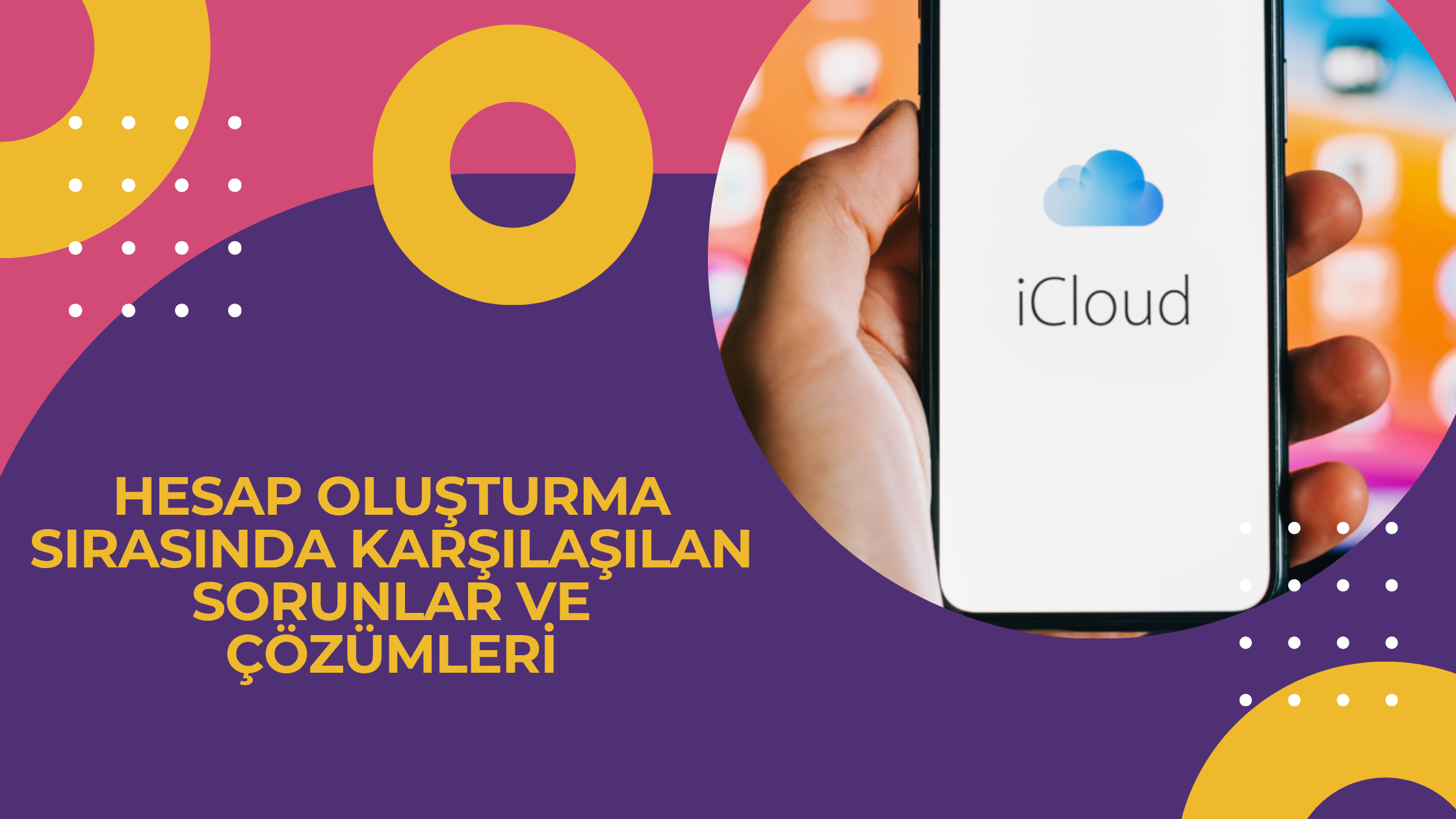 Hesap Oluşturma Sırasında Karşılaşılan Sorunlar ve Çözümleri