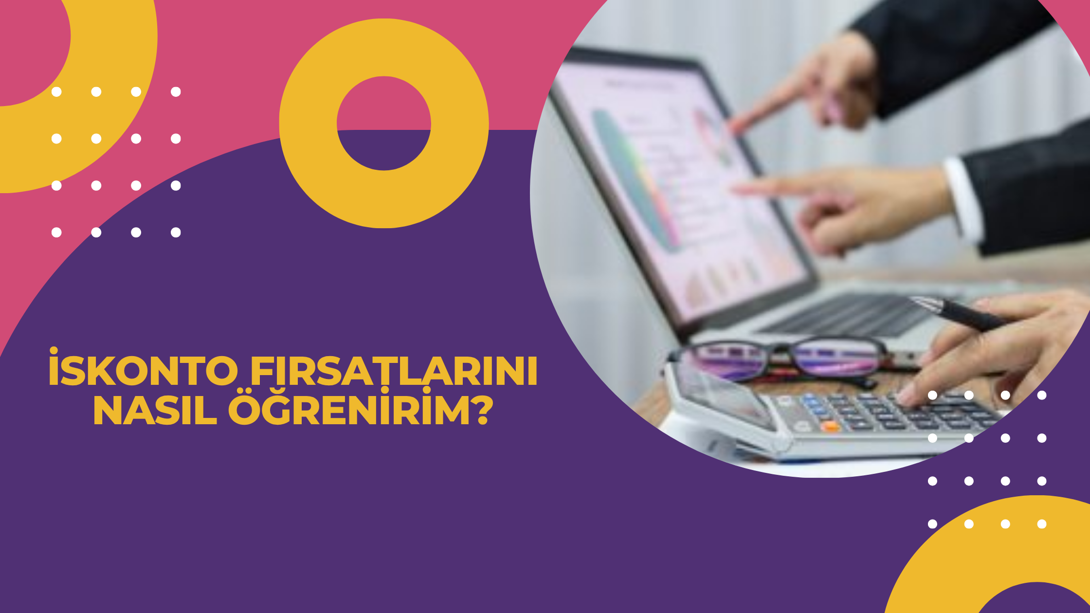 İskonto Fırsatlarını Nasıl Öğrenirim?