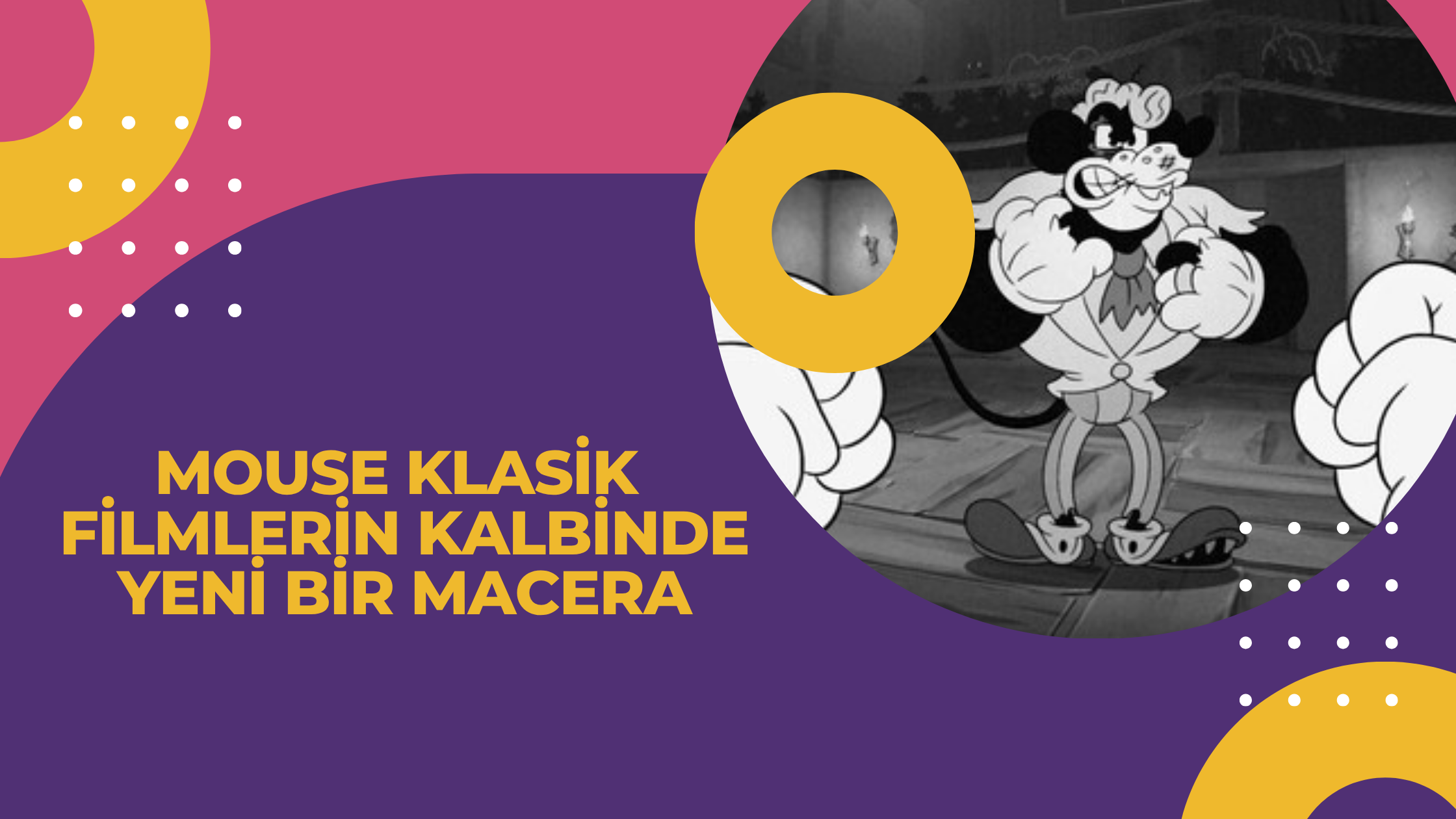 MOUSE Klasik Filmlerin Kalbinde Yeni Bir Macera
