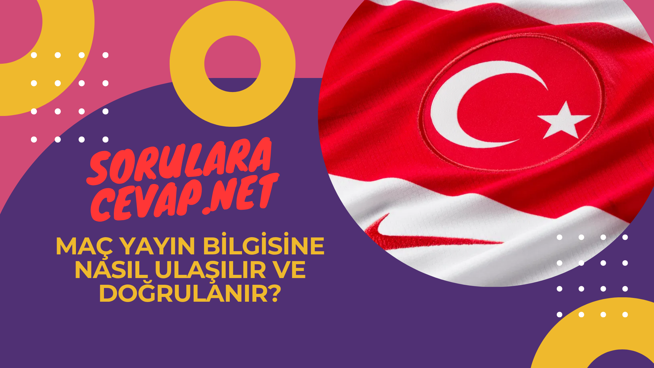 Maç Yayın Bilgisine Nasıl Ulaşılır ve Doğrulanır?