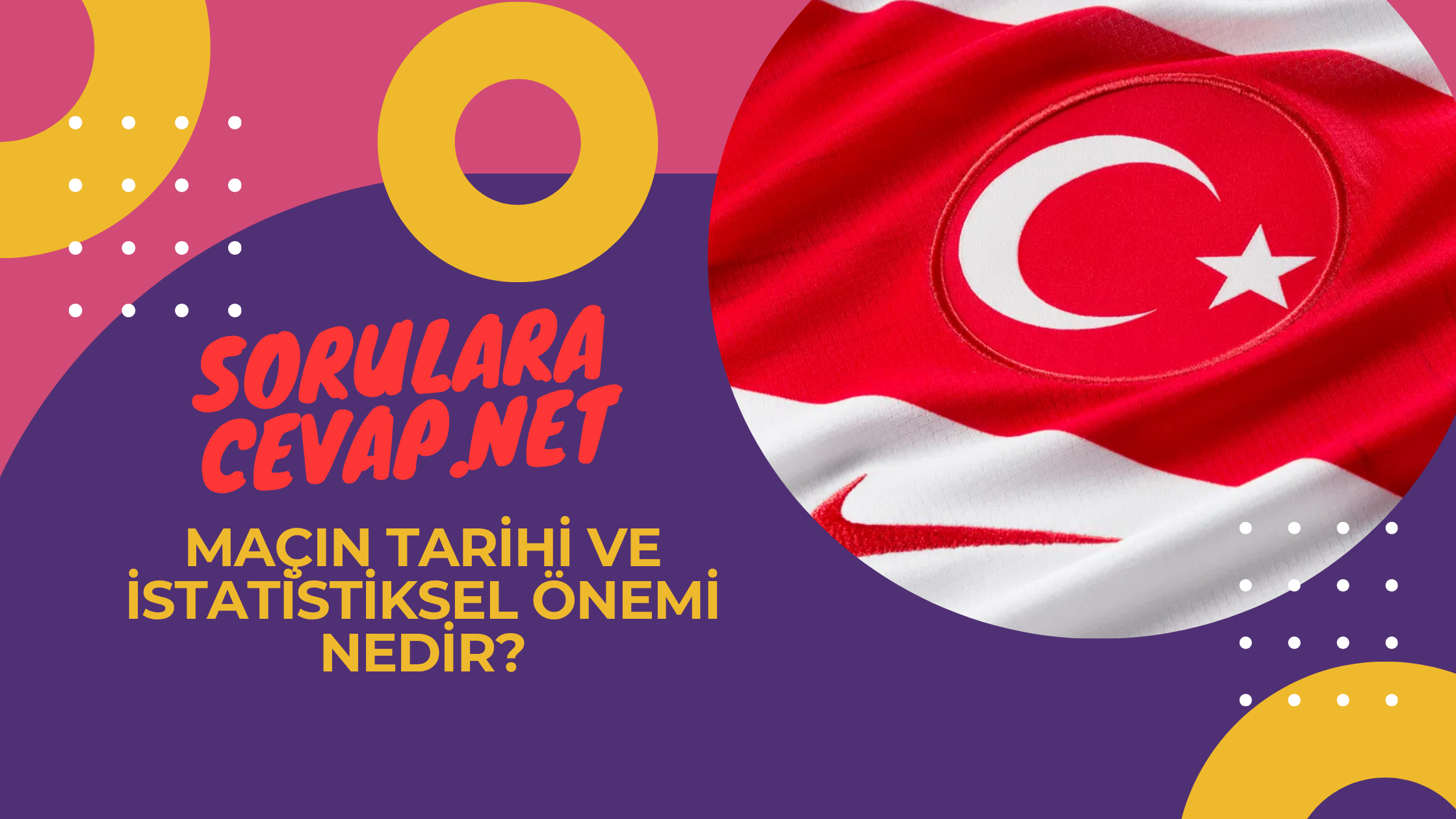 Maçın Tarihi ve İstatistiksel Önemi Nedir?