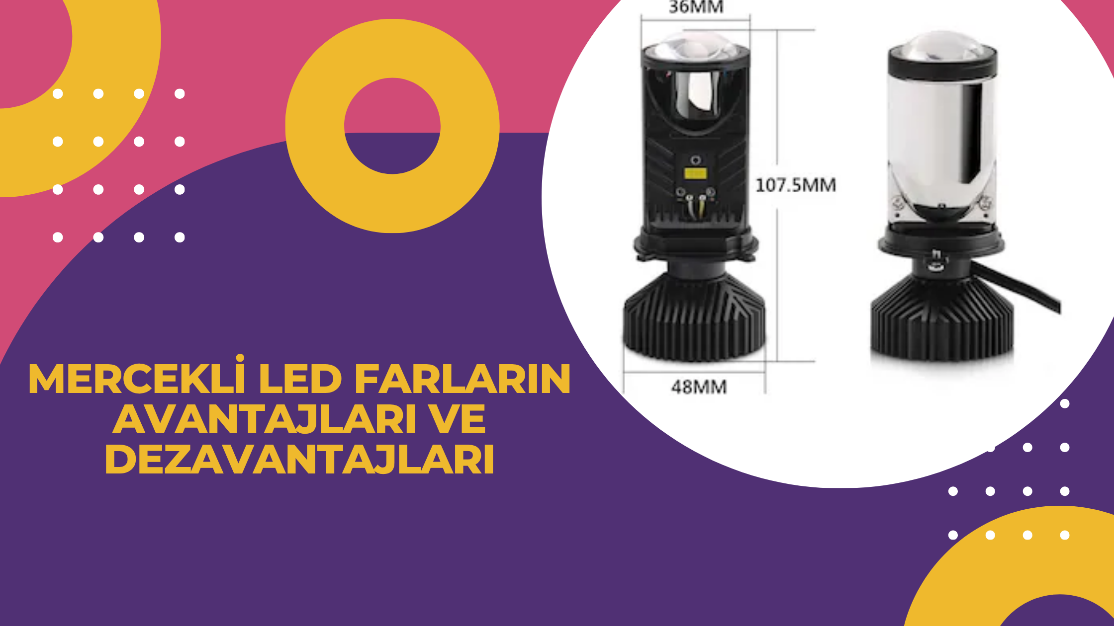 Mercekli LED Farların Avantajları ve Dezavantajları