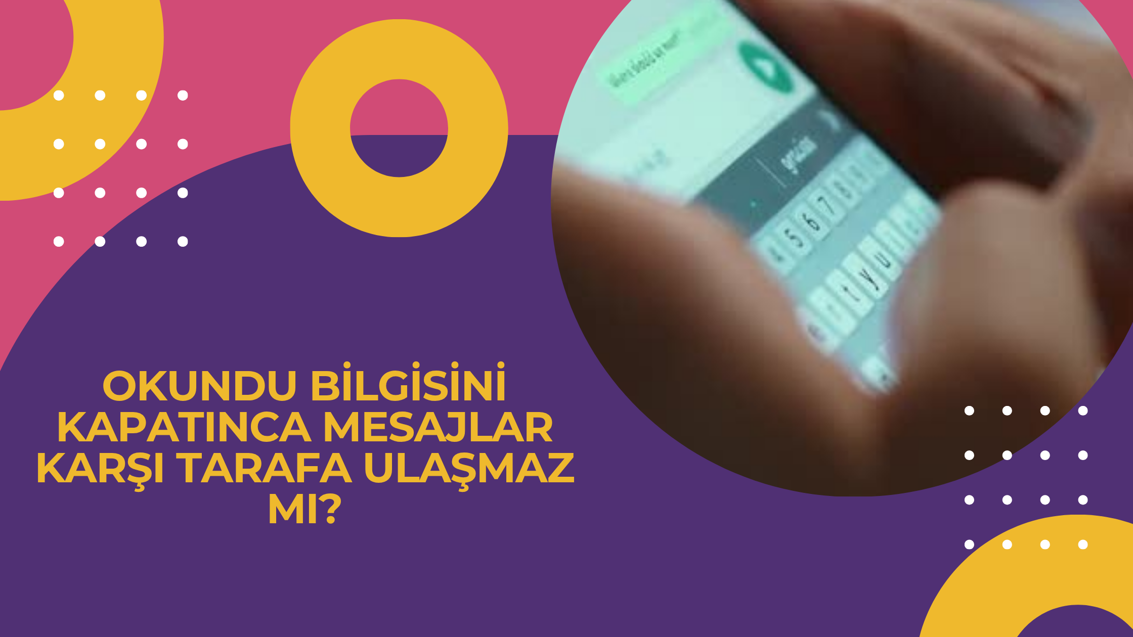 Okundu Bilgisini Kapatınca Mesajlar Karşı Tarafa Ulaşmaz mı?