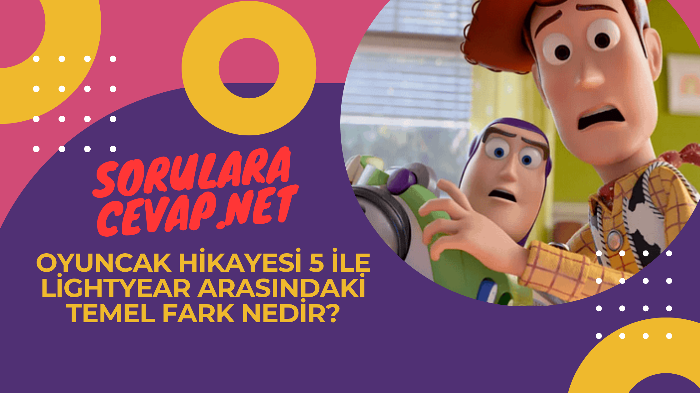 Oyuncak Hikayesi 5 ile Lightyear Arasındaki Temel Fark Nedir?