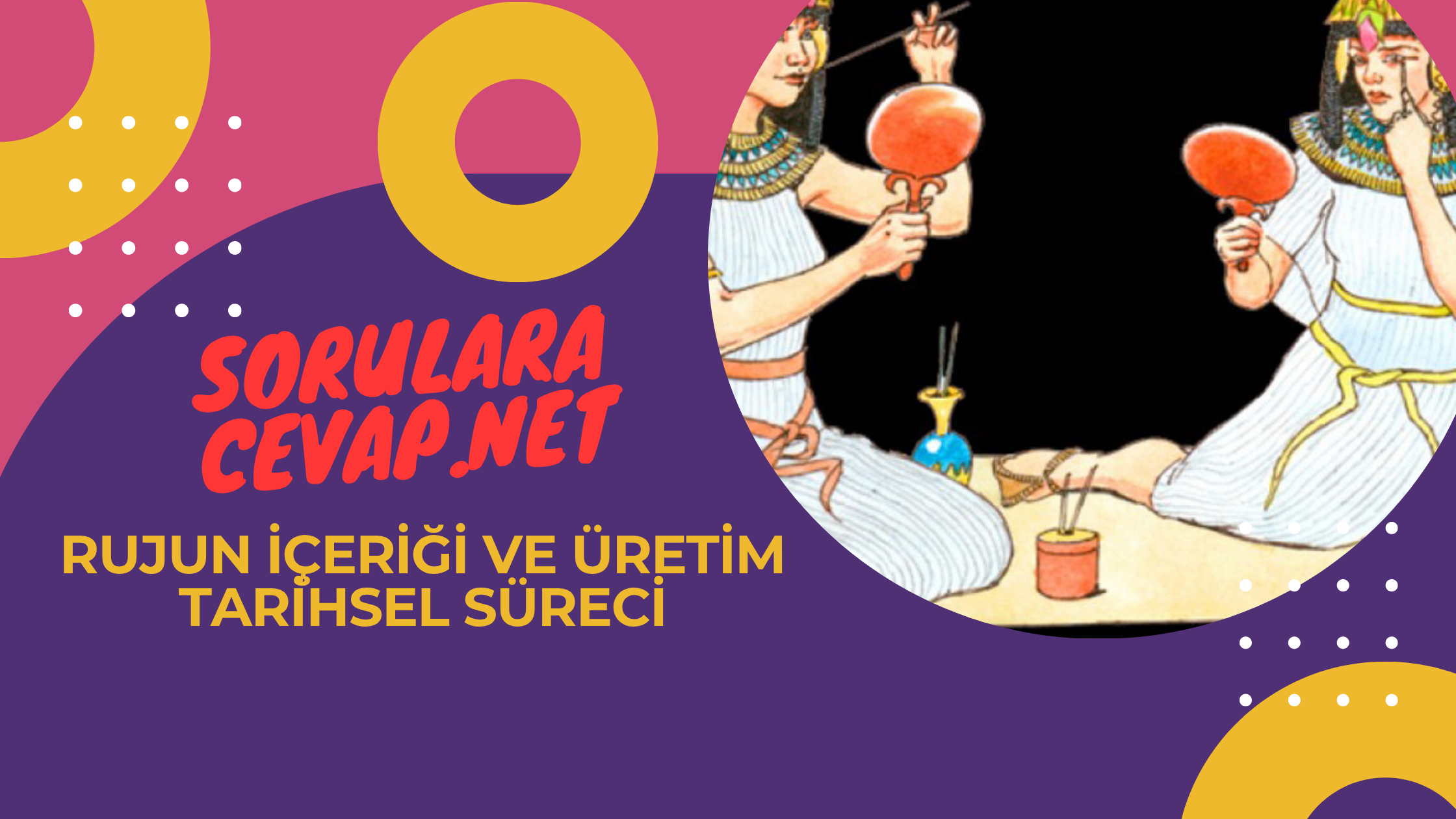 Rujun İçeriği ve Üretim Tarihsel Süreci