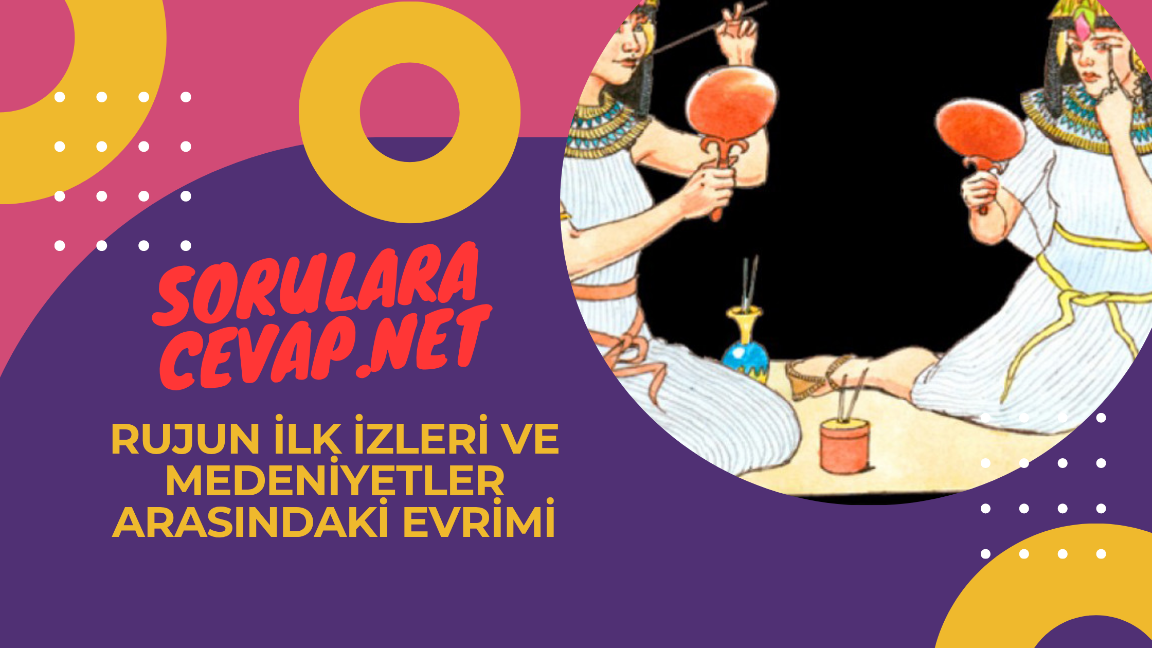 Rujun İlk İzleri ve Medeniyetler Arasındaki Evrimi