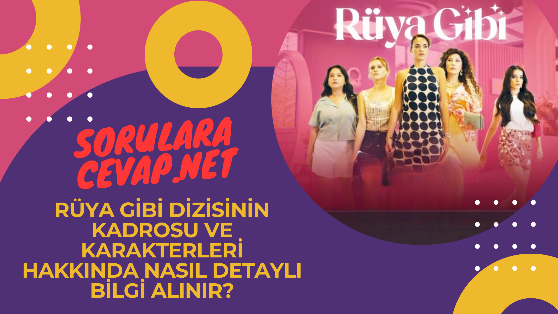 Rüya Gibi Dizi Oyuncuları Kimdir? 2025 2 Rüya Gibi Dizisinin Kadrosu ve Karakterleri Hakkında Nasıl Detaylı Bilgi Alınır?