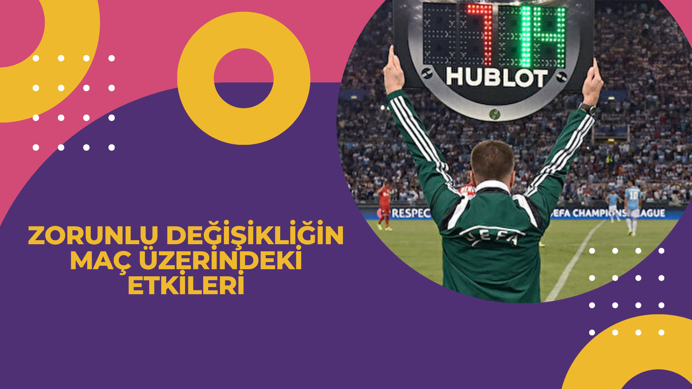 Zorunlu Değişikliğin Maç Üzerindeki Etkileri